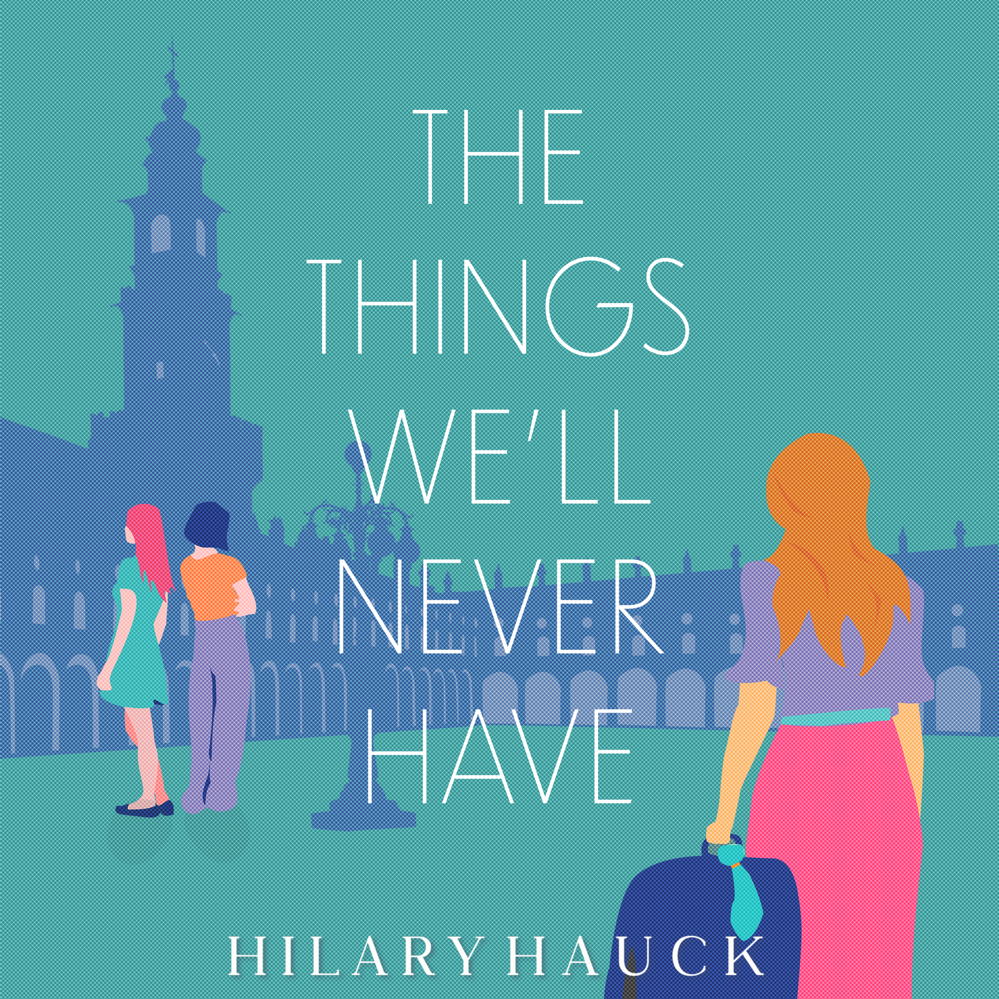 The Things We'll Never Have