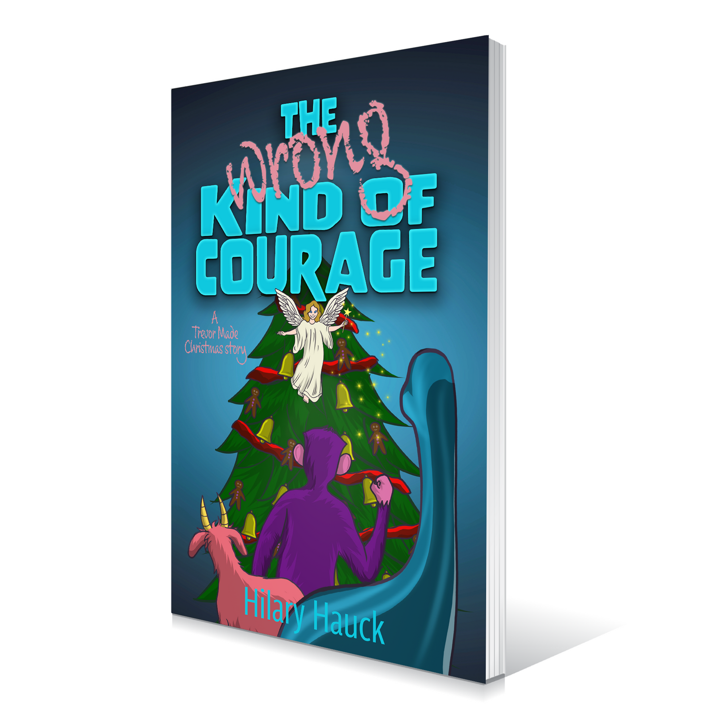 trevor hauck The Wrong Kind of Courage – Hilary Hauck